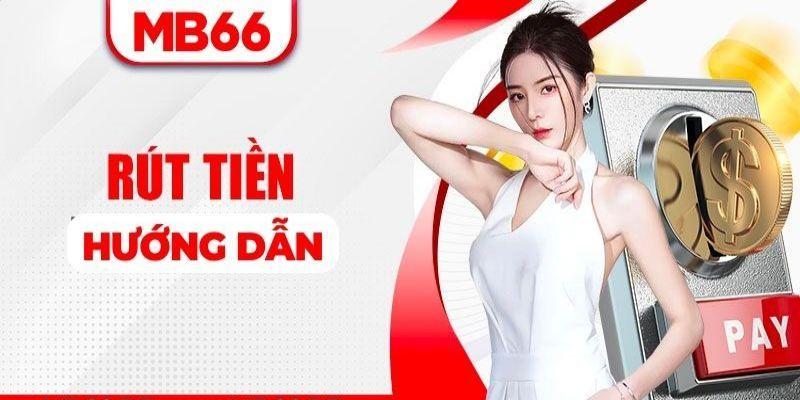 Rút tiền tại MB66 nhanh chóng đơn giản
