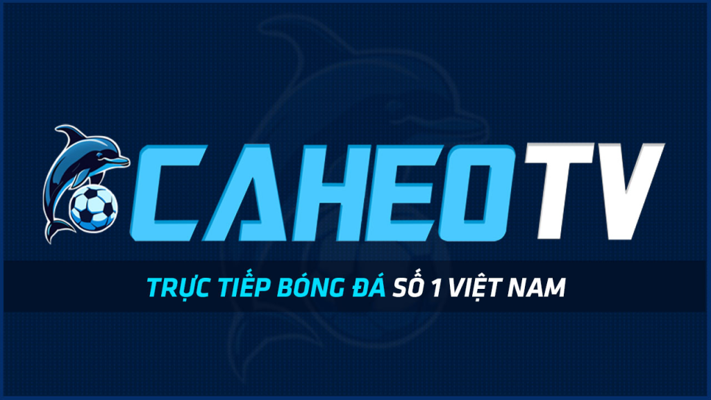 Hướng dẫn xem bóng đá trực tuyến tại website trực tiếp bóng đá caheo