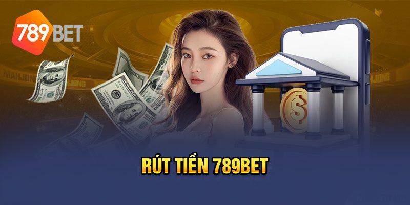 Rút tiền 789Bet đơn giản