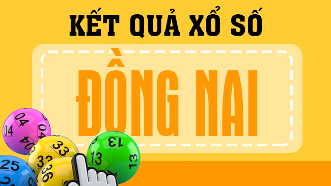 Dự đoán XSDN – Soi cầu xổ số Đồng Nai hôm nay