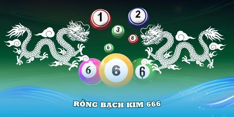 Rồng bạch kim 666 tại Soicau247 – Khám Phá Thế Giới Số Đầy Kỳ Diệu