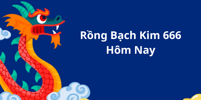 Cách Thức Hoạt Động Của Soi Cầu 247 Rồng Bạch Kim 666 Hôm Nay